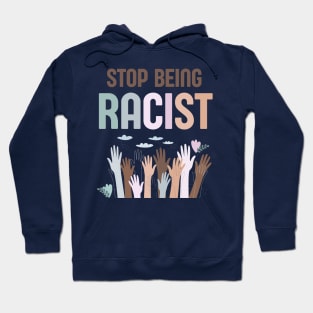 Stop Being Racist Anti-Racism Equality Pastel Hoodie